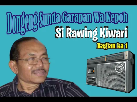 Download MP3 Si Rawing Kiwari | bag 1 Dongeng Sunda Wa Kepoh