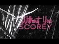 Download Lagu Scorey - Without You (With Drums) (Official Audio)