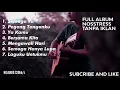 Nosstress Full Album ' 7 Lagu '🎶🎶 dan | 1000000000% TANPA IKLAN