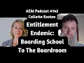 Download Lagu The Entitlement Endemic: Boarding School To The Boardroom | AEM #142 Collette Easton | Piers Cross