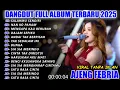 Download Lagu SALAHMU SENDIRI AJENG FEBRIA DANGDUT FULL ALBUM TERBARU DANGDUT KOPLO TERBARU 2025! PIK NADA