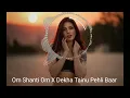 Download Lagu Om Shanti Om X Dekha Tainu Pehli Baar | Nostalgic Mashup ( Shroid Music \u0026 BOOM music )