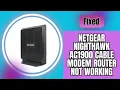 How to Fix Netgear Nighthawk AC1900 Cable Modem Router Not Working