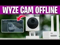 How to Fix Wyze Cam Offline Device Offline WiFi QR Code Fix