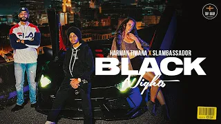 Black Nights (Full Video) Harman Tiwana I Slambassador | New Punjabi Song 2021 I Top Drop Records