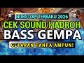 Lagu BASS GEMPA! CEK SOUND HADROH FULLBASS GLERR - KHUSUS PENGHANCUR KACA DI 2026!