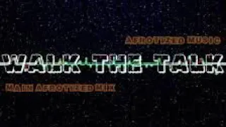 afrotized music walk the talk main afrotized mix 