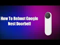 How To Reboot Google Nest Doorbell