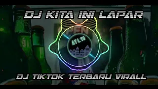 Download DJ KITA INI LAPAR..!!!! DJ TIKTOK VIRALL - DJ NOCOPYRIGHT MP3
