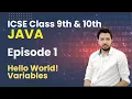 ICSE Java Programming Class 9 10 Episode 1 Hello World Program Variables