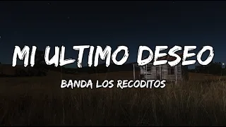 banda los recoditos mi ultimo deseo letra lyrics 