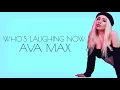 Who's Laughing Now - Ava Max (Lyrics)🎵
