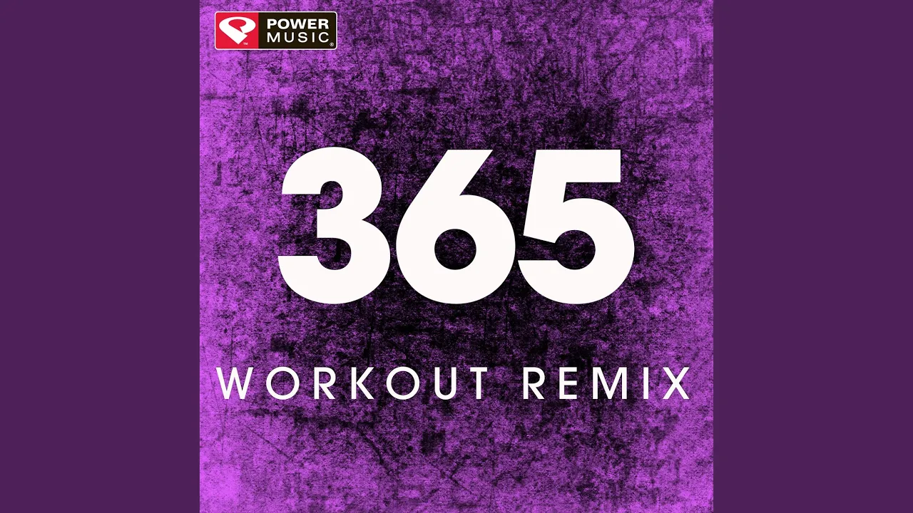 365 (Extended Workout Remix) 365 (Extended Workout Remix)