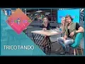 Lagu Tricotando (22/05/2019) | Completo