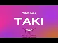 Taki meaning
