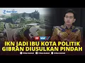 Download Lagu 🔴IKN Bakal Jadi Ibu Kota Politik di 2028, Nasdem Kembali Usulkan Gibran Berkantor di IKN