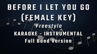 Download BEFORE I LET YOU GO - FEMALE KEY - KARAOKE - INSTRUMENTAL - FREESTYLE MP3