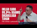 Lagu Pdt.Johan Lumoindong | Inilah Cara 99,9% DOAmu diKABULKAN TUHAN