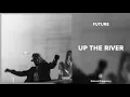 Future - Up The River (Instumental) best*