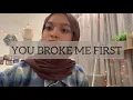 You Broke Me First (Cover)