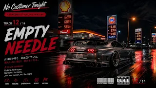 12. Empty Needle — Melancholic Eurobeat Petrol Money Song | No Customer Tonight