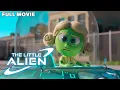 The Little Alien FULL MOVIE Alien Animation Family Action Adventure