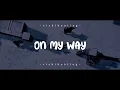 Download Lagu On My Way -(r bootleg)