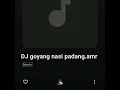 DJ Goyang nasi Padang(FULL BASS)
