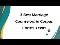 3 Best Marriage Counselors in Corpus Christi Texas Relationship Therapists