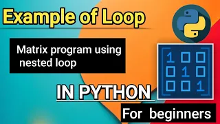 Print Matrix By Using For Loop Python me Matrix print Kaise Kare Python Tutorial-12 With Notes