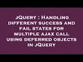 jQuery Handling different success and fail states for multiple ajax call using deferred objects in
