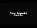Project Setup XcodeGen