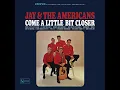 Come A Little Bit Closer - Jay & The Americans