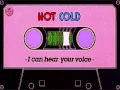 Download Lagu HOT COLD - I Can Hear Your Voice / 12\