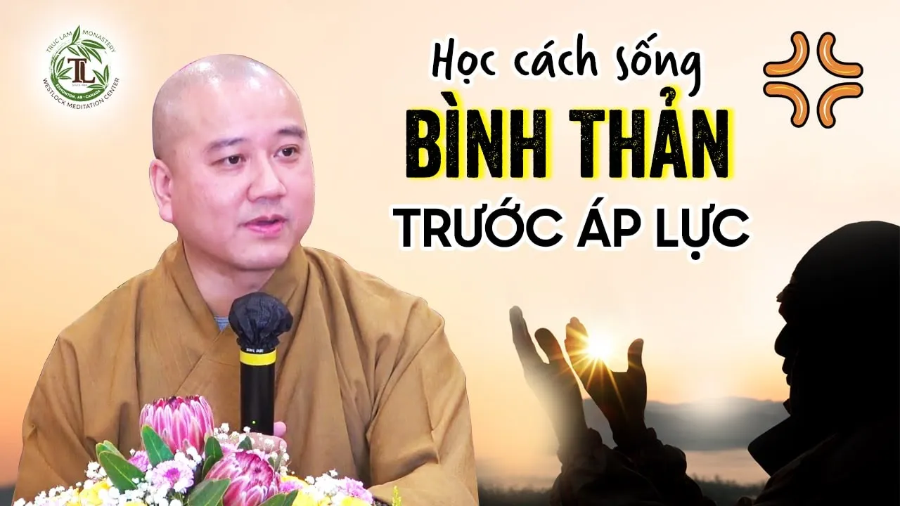 Outline Video Học cách Bình Thản trước áp lực của cuộc sống (Rất Hay) - Thầy Thích Pháp Hòa