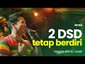 Lagu 2DSD (Stay Standing) - Noah | Reggae Ethnic Cover