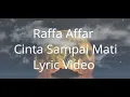 Download Lagu Raffa Affar - Cinta Sampai Mati (Lyric Video)