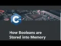 How C Booleans bool are Stored into Memory