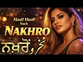 Lagu Nakhro Hauli Hauli Nach | Ali Arman | New Punjabi Bhangra Song 2025 | Party Anthem