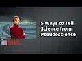 5 Ways to Tell Science from Pseudoscience