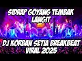 Lagu DJ SIDRAP VIRAL FULL BASS 2025 - DJ KORBAN SETIA BREAKBEAT TERBARU FULL TEMBAK LANGIT