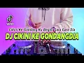 Download Lagu DJ CIKINI KE GONDANGDIA REMIX FULL BASS VIRAL TIKTOK TERBARU 2023 | DJ CIKINI GONDANGDIA