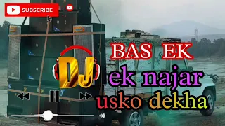 bas ek nahar usko dekha new trending dj song 2023 hard bass 2023 new dj hindi song