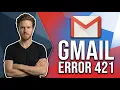 Fix Gmail Error 421 Easy Guide