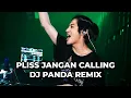 Lagu PLISS JANGAN CALLING DJ PANDA REMIX BREAKBEAT STADIUM FULL BASS TERBARU 2025