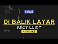 Download Lagu Di Balik Layar - JUICY LUICY (Karaoke)