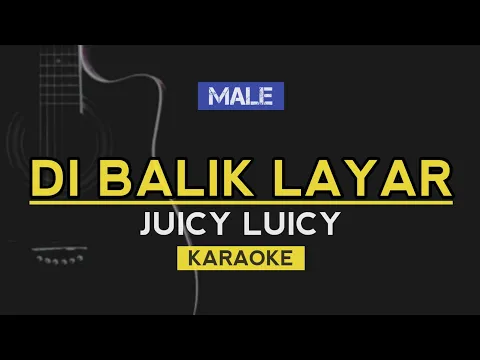 Download MP3 Di Balik Layar - JUICY LUICY (Karaoke)