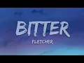 FLETCHER - Bitter (Lyrics) with Kito 10 minutes