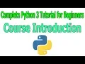 Complete Python 3 Tutorial for Beginners Course Introduction