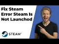 Fix Steam Error Steam Is Not Launched 2026 Easy Guide